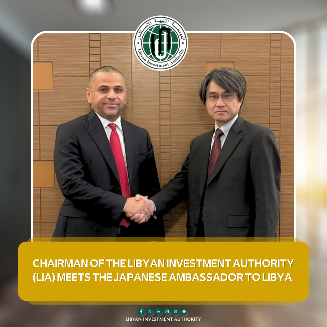 Chairman of the Board of Directors of the Libyan Investment Authority held a meeting with the Ambassador of Japan to Libya